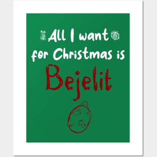 All i want for Christmas is Bejelit Posters and Art